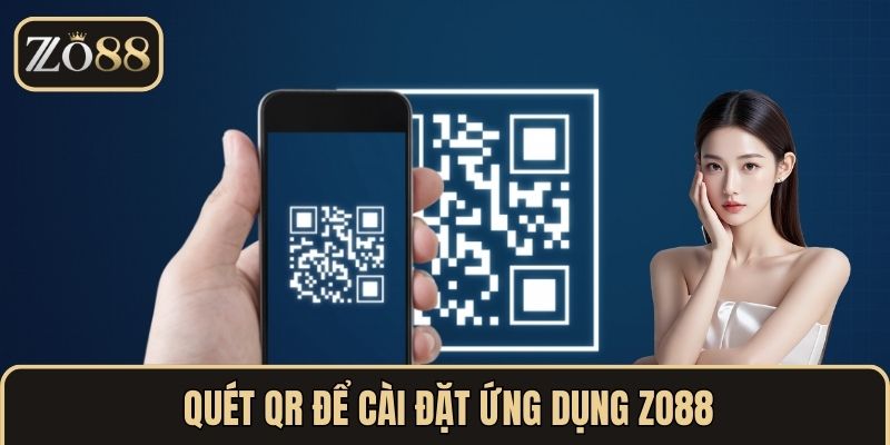 Quét QR để cài đặt ứng dụng ZO88
