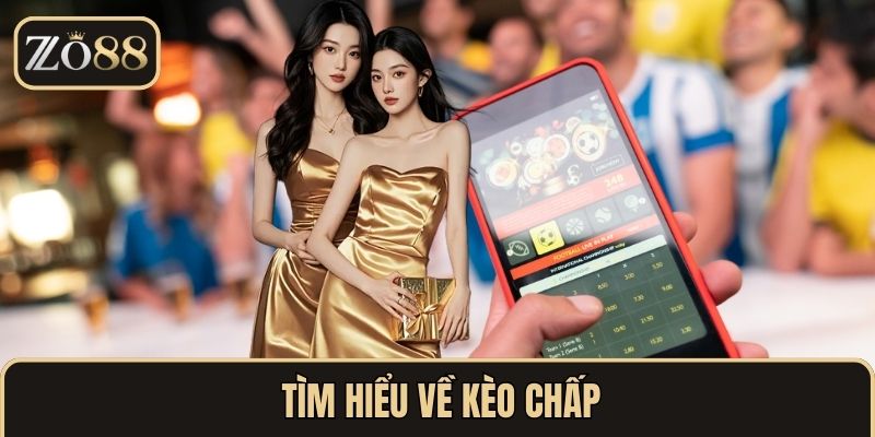 Tìm hiểu về kèo chấp